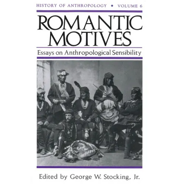 Romantic Motives: Essays on Anthropological Sensibility