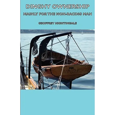Dinghy Ownership - Mainly for the Non-Racing Man