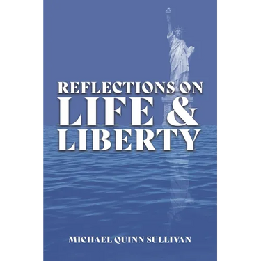 Reflections on Life and Liberty