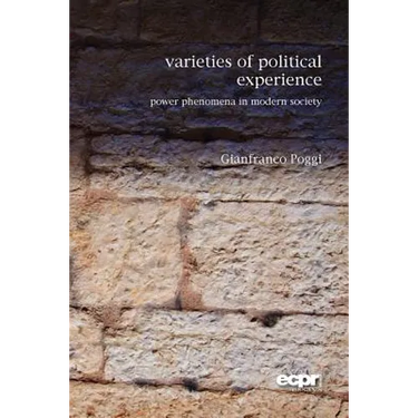 Varieties of Political Experience: Power Phenomena in Modern Society