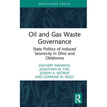 Oil and Gas Waste Governance: State Politics of Induced Seismicity in Ohio and Oklahoma