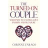 The Turned-On Couple: Your Path to Lasting Love Passion and Pleasure