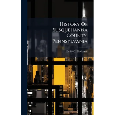 History Of Susquehanna County, Pennsylvania