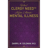What Clergy Need To Know About: Mental Illness