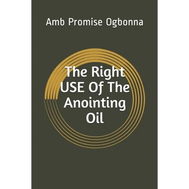 The Right Use of The Anointing Oil