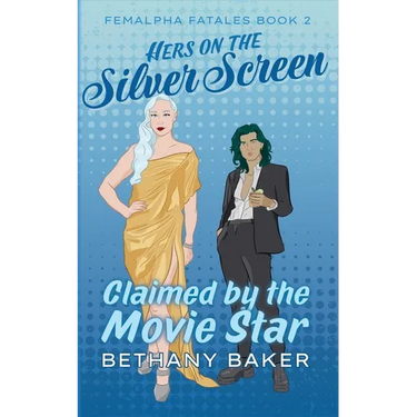 Hers on the Silver Screen: Claimed by the Movie Star