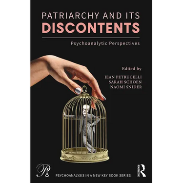 Patriarchy and Its Discontents: Psychoanalytic Perspectives