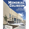 Memorial Coliseum: 75 Years as Monument, Stage, and Arena