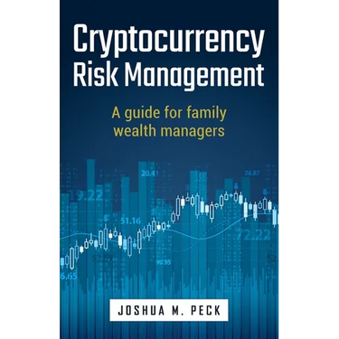 Cryptocurrency Risk Management: A Guide for Family Wealth Managers