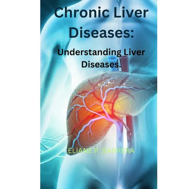 Chronic Liver Diseases: Understanding Liver Diseases