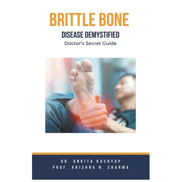Brittle Bone Disease Demystified: Doctor's Secret Guide