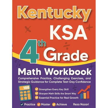 Kentucky KSA Grade 4 Math Workbook: Comprehensive Practice, Challenging Exercises, and Strategic Guidance for Complete Test-Day Confidence