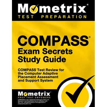 Compass Exam Secrets Study Guide: Compass Test Review for the Computer Adaptive Placement Assessment and Support System