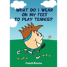 What Do I Wear on My Feet to Play Tennis
