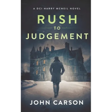 Rush to Judgement: A Scottish Crime Thriller