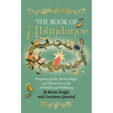 The Book of Abundance: Prosperity Spells, Money Magic and Rituals for a Life of Wealth and Wellbeing