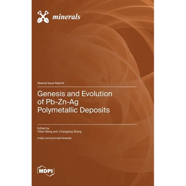 Genesis and Evolution of Pb-Zn-Ag Polymetallic Deposits