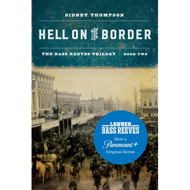 Hell on the Border: The Bass Reeves Trilogy, Book Two