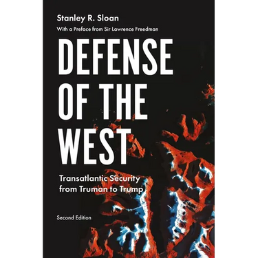 Defense of the West: Transatlantic Security from Truman to Trump, Second Edition
