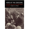 Hero of the Crossing: How Anwar Sadat and the 1973 War Changed the World