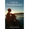 Lost in Transplantation: Memoir of an Unconventional Organ Donor