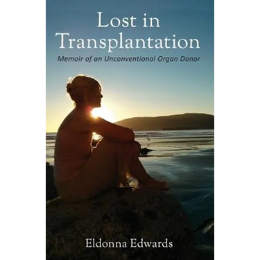 Lost in Transplantation: Memoir of an Unconventional Organ Donor