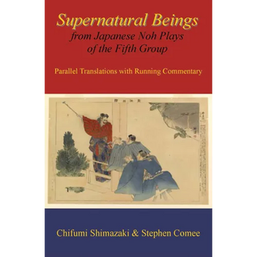 Supernatural Beings from Japanese Noh Plays of the Fifth Group