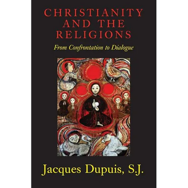 Christianity and the Religions: From Confrontation to Dialogue
