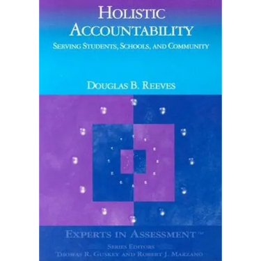 Holistic Accountability: Serving Students, Schools, and Community