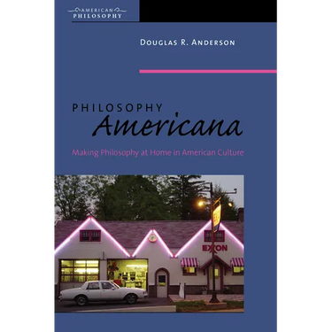 Philosophy Americana: Making Philosophy at Home in American Culture