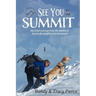 See You at the Summit: My Blind Journey from the Depths of Loss to the Heights of Achievement