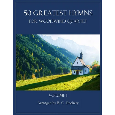 50 Greatest Hymns for Woodwind Quartet: Volume 1