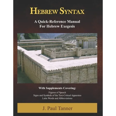 Hebrew Syntax: A Quick-Reference Manual for Hebrew Exegesis