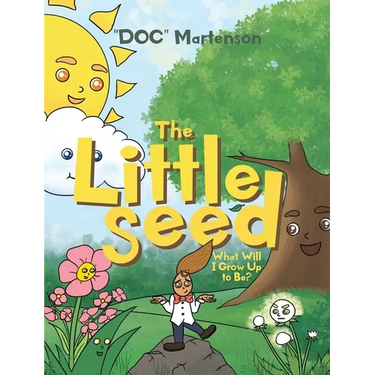The Little Seed: What Will I Grow Up to Be?
