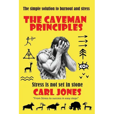 The Caveman Principles - second edition: Get rid of everyday stress