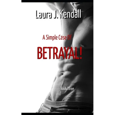 A Simple Case of Betrayal: A Kendall Rose Mystery