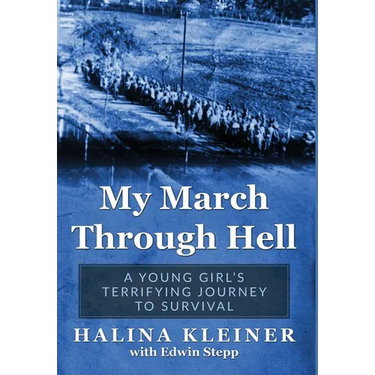 My March Through Hell: A Young Girl's Terrifying Journey to Survival