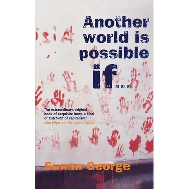 Another World Is Possible If...