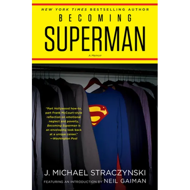 Becoming Superman: My Journey from Poverty to Hollywood
