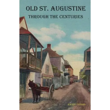 Old St. Augustine Through the Centuries