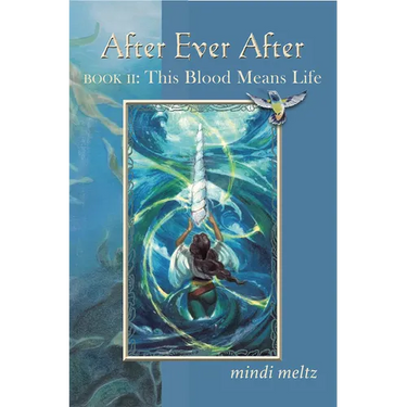 After Ever After, Book Two: This Blood Means Life