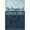 Promise of Lutheran Ethics