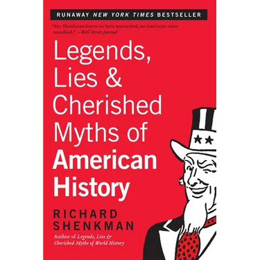 Legends, Lies & Cherished Myths of American History