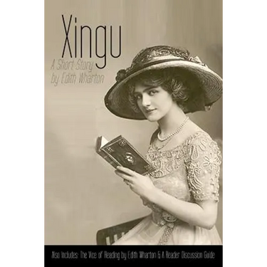 Xingu: A Short Story: Also Includes The Vice of Reading and Reader Discussion Guide