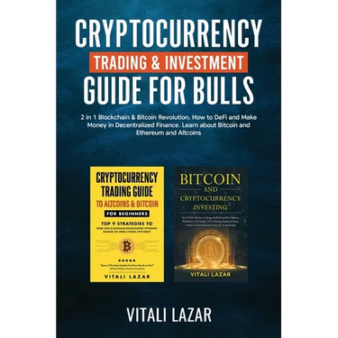 Cryptocurrency Trading & Investment Guide for Bulls: 2 in 1 Blockchain & Bitcoin Revolution. How to DeFi and Make Money in Decentralized Finance. Lear