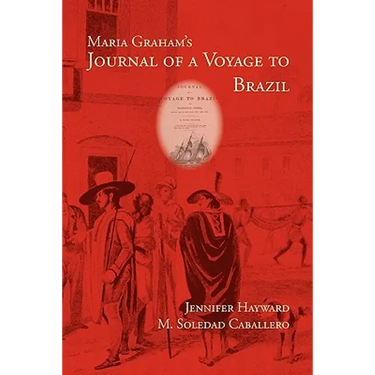 Maria Graham's Journal of a Voyage to Brazil