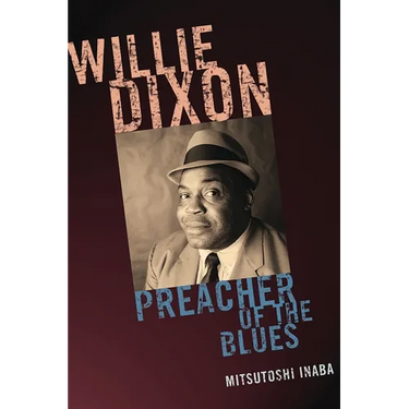 Willie Dixon: Preacher of the Blues