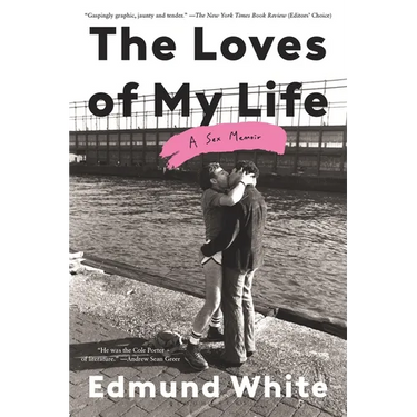 The Loves of My Life: A Sex Memoir