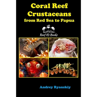 Coral Reef Crustaceans from Red Sea to Papua: Reef ID Books