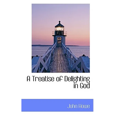 A Treatise of Delighting in God